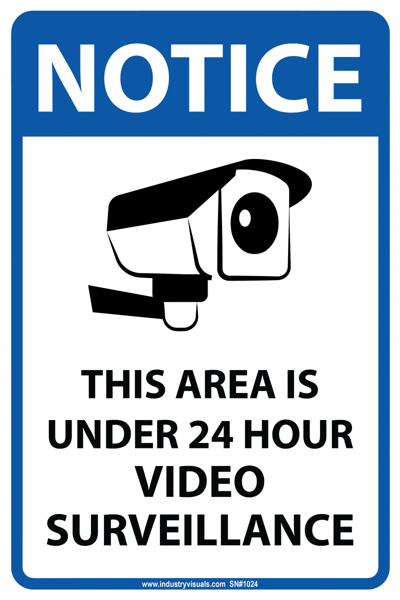 This Area is Under 24 Hour Video Surveillance – Industry Visuals