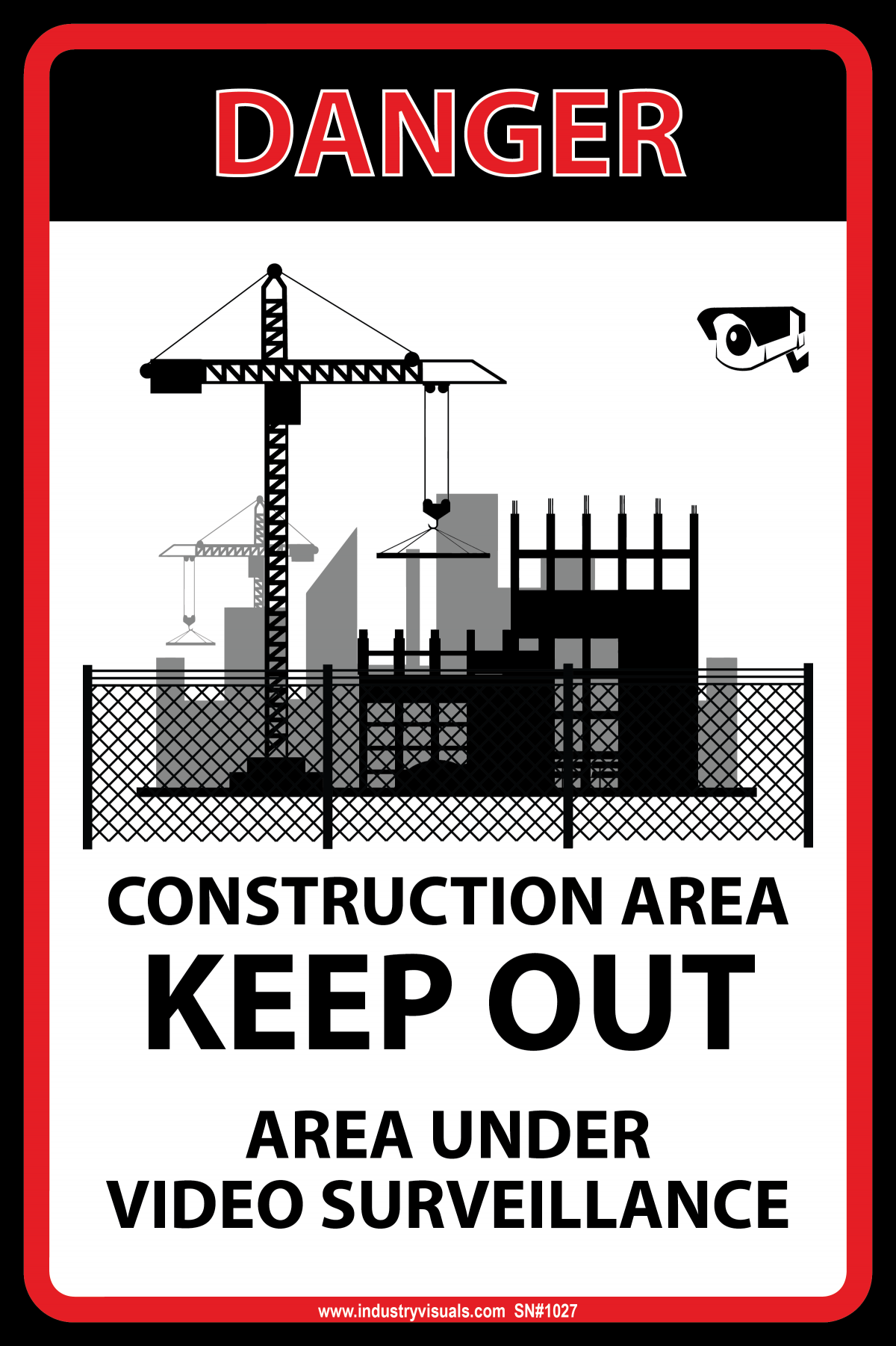 DANGER – Construction Area – Keep Out – Industry Visuals