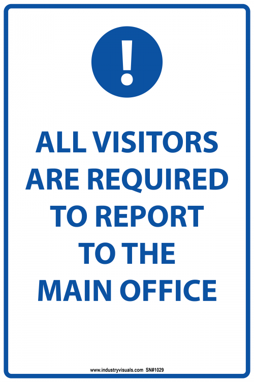 All Visitors Report to Main Office Industry Visuals